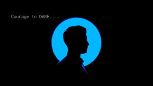A man's side profile silhouette in front of a bright blue circle with the words "Courage to DARE....." typed in the corner of the image.